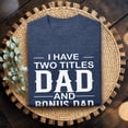 thumbnail image 1 of Jollimate I Have Two Titles Dad and Bonus Dad Shirt, Funny Dad Tee, New Dad Gift, Dad Birthday Gift, 1 of 6