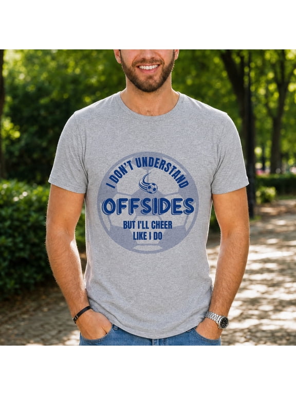 Mens Funny Soccer T-Shirt I Don't Understand Offsides Shirt Game Day Soccer Dad Gift