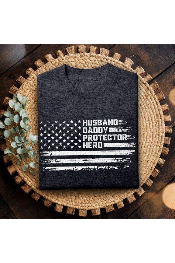 Husband Daddy Protector Hero Tshirt, USA Flag Shirt, Best Dad Ever Shirt, Gift For Husband