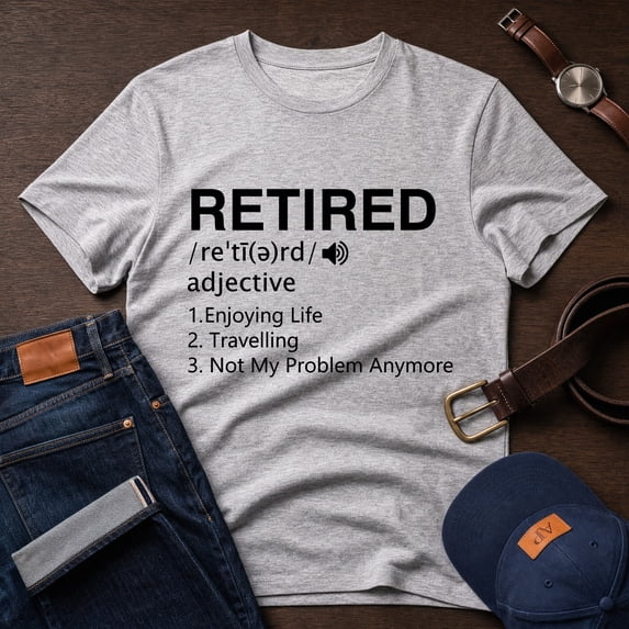 Jollimate Retired Definition Shirt, Funny Not My Problem Anymore, Men Retirement Gift Tee