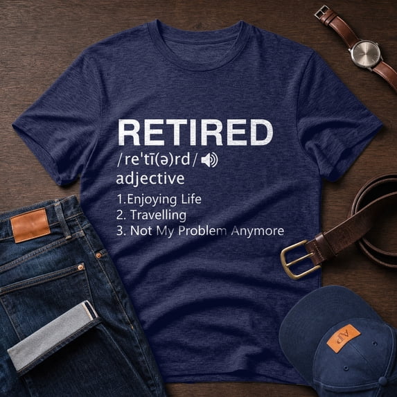 Jollimate Retired Definition Shirt, Funny Not My Problem Anymore, Men Retirement Gift Tee