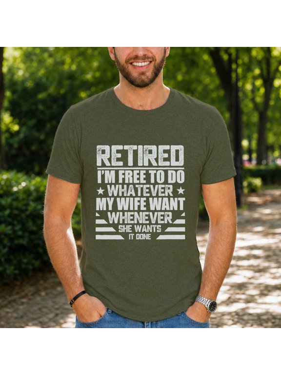 Retired Husband Shirt, Free To Do What Wife Wants Quote, Men Retirement Tee