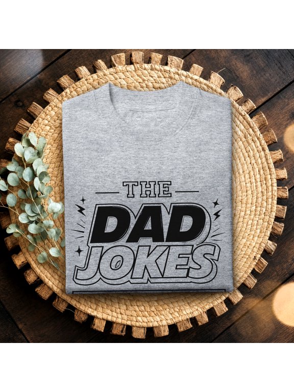 The Dad Jokes Tshirt, Funny Dad Shirt, Birthday Dad Gift, Gift For Dad, Fathers Day Shirt