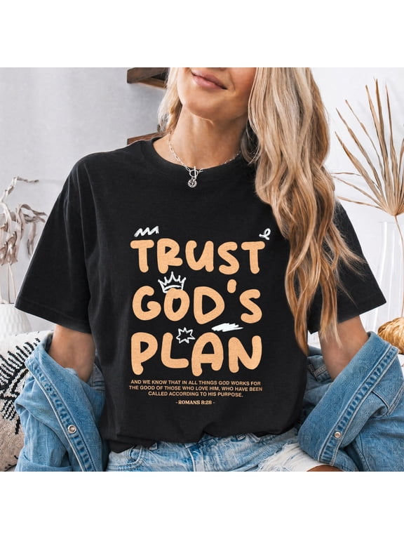 Trust God's Plan Graphic Shirt, Romans 8:28 Christian Tee, Women's Faith Top