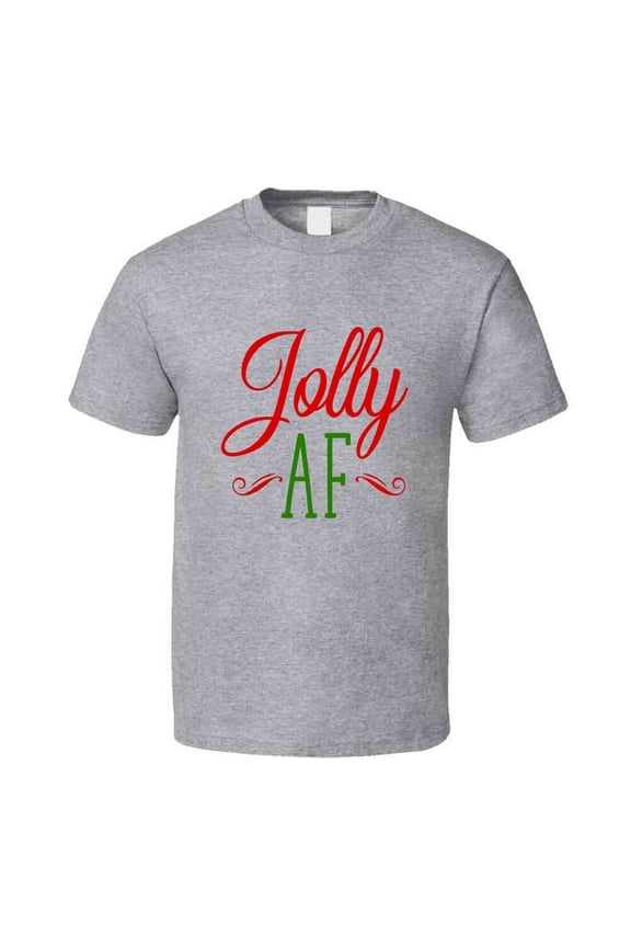 Jolly Af Funny Risque Christmas T-shirt Yuletide Holiday Tee Fun Gift T Shirt