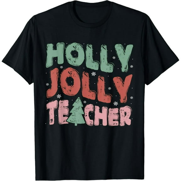 Jolly Holly Teacher Christmas Tree Xmas Holiday Teaching T-Shirt
