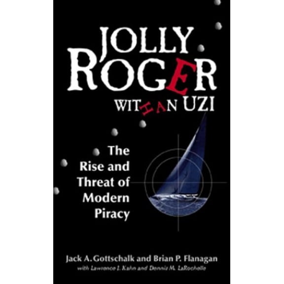 Pre-Owned Jolly Roger With an Uzi: The Rise and Threat of Modern Piracy (Hardcover) 1557503281 9781557503282