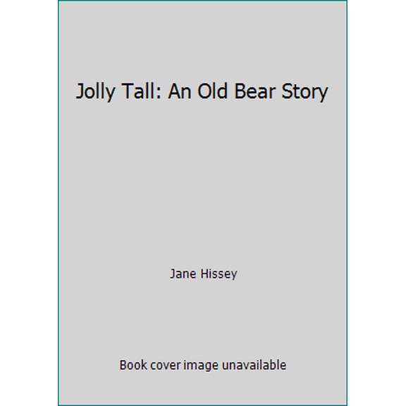 Pre-Owned Jolly Tall: An Old Bear Story (Hardcover) 0399218270 9780399218279