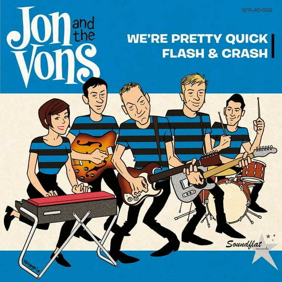 Jon & The Vons We're Pretty Quick / Flash & Crash (Vinyl Record)