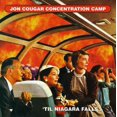 thumbnail image 1 of Jon Cougar Concentration Camp - Til Niagra Falls - Music & Performance - CD, 1 of 2