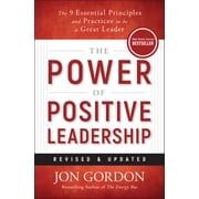 The Power of Positive Leadership, Revised and Updated The 9 Essential Principles and Practices to Be a Great Leader Edition 2 Hardcover
