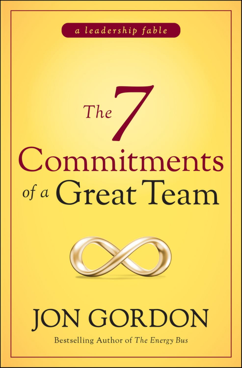 Jon Gordon: The 7 Commitments of a Great Team (Hardcover)