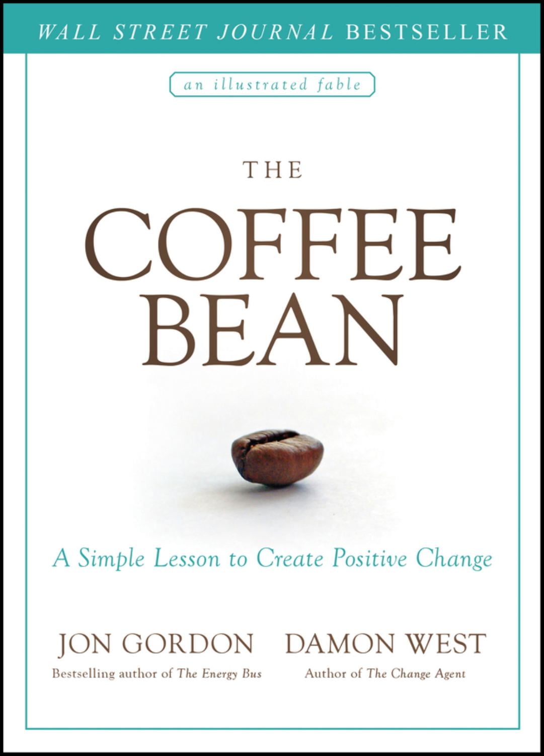 JON GORDON; DAMON WEST Jon Gordon: The Coffee Bean: A Simple Lesson to Create Positive Change (Hardcover)