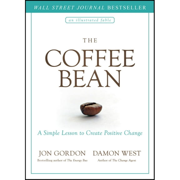 Jon Gordon: The Coffee Bean: A Simple Lesson to Create Positive Change (Hardcover)