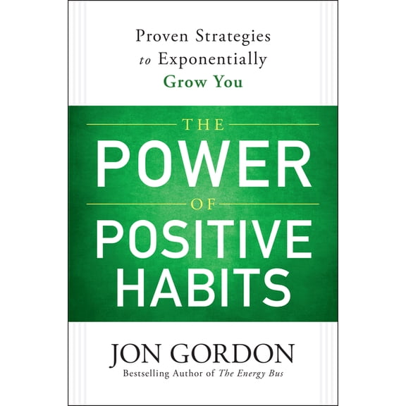 Jon Gordon The Power of Positive Habits, (Hardcover)