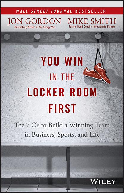 Jon Gordon You Win in the Locker Room First: The 7 C&apos;s to Build a Winning Team in Business, Sports, and Life, (Hardcover) - image 1 of 1