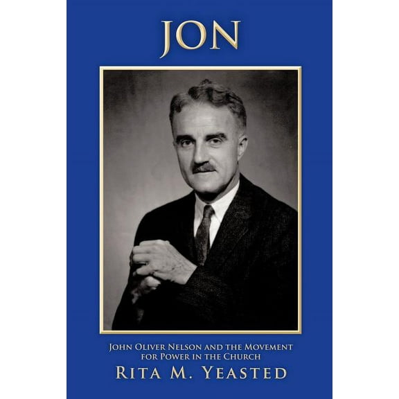 Jon : John Oliver Nelson and the Movement for Power in the Church