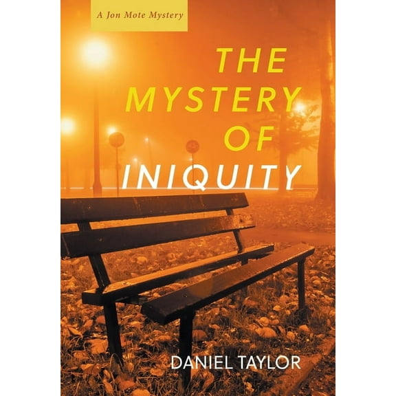 Jon Mote Mysteries: The Mystery of Iniquity (Hardcover)