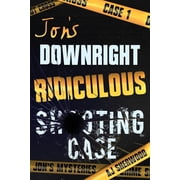 Jons Mysteries Jons Downright Ridiculous Shooting Case, Book 1, Paperback