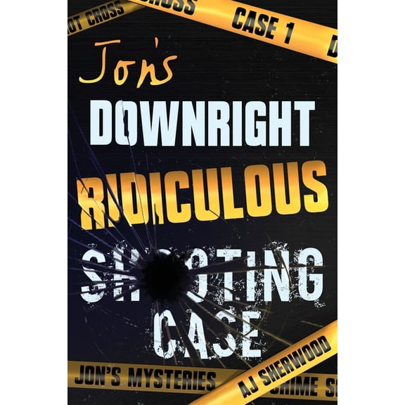 Jon's Mysteries Case Jon's Downright Ridiculous Shooting Case, Book 1, (Paperback)