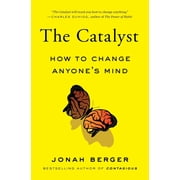 The Catalyst How to Change Anyones Mind Paperback