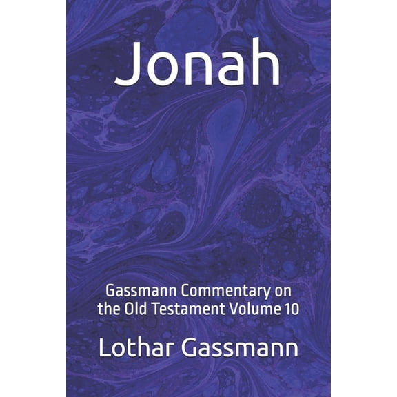 Gassmann Commentary on the Old Testament Jonah: Gassmann Commentary on the Old Testament Volume 10, Book 10, (Paperback)