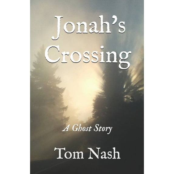 Jonah's Crossing: A Ghost Story, (Paperback)