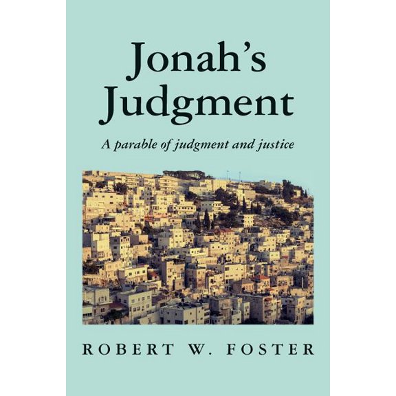 Jonah's Judgment : A Parable of Judgement and Justice