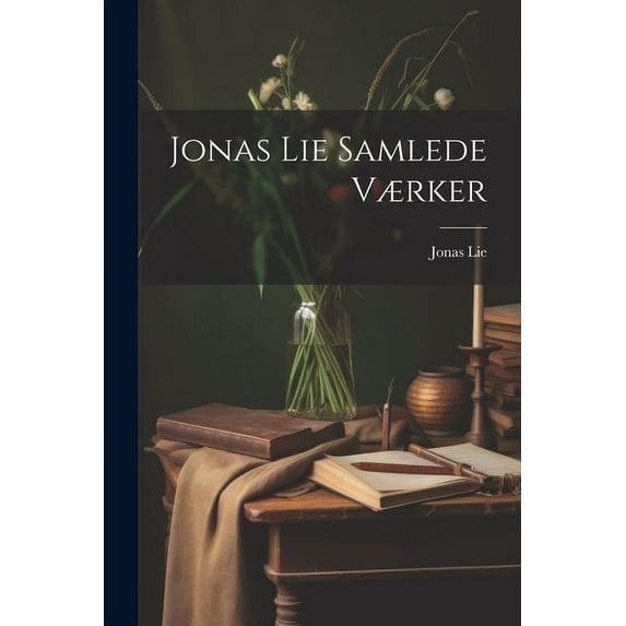 Jonas Lie Samlede værker (Paperback)