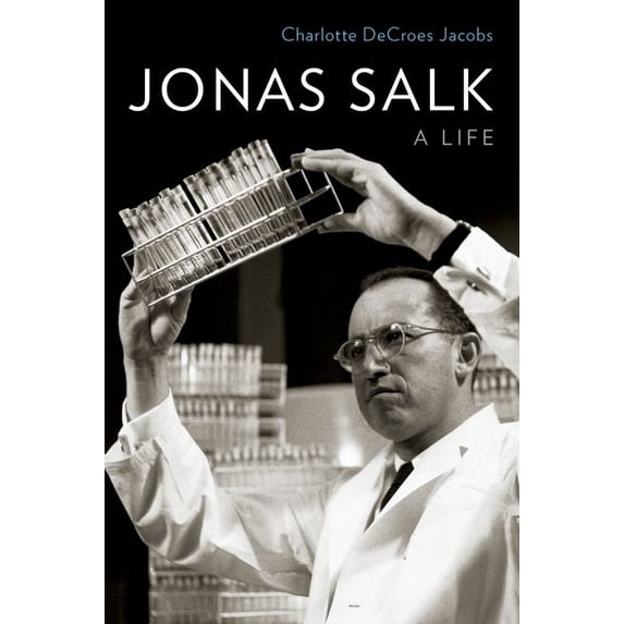 Jonas Salk: A Life, (Hardcover)