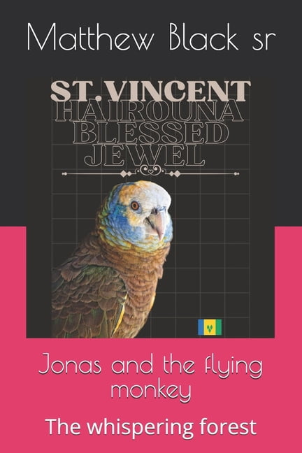 Jonas and the Flying Monkey Jonas and the flying monkey: The whispering forest, Book 3, (Paperback)
