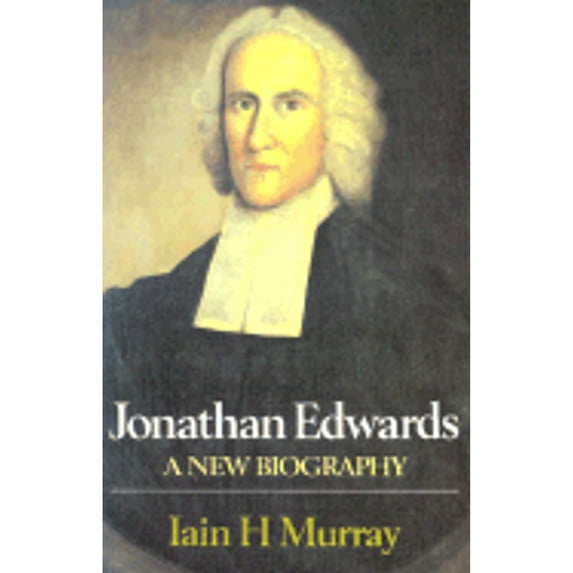Pre-Owned Jonathan Edwards-A New Biography (Paperback) (Paperback) 0851517048 9780851517049