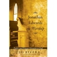 thumbnail image 1 of Jonathan Edwards on Worship (Hardcover), 1 of 1