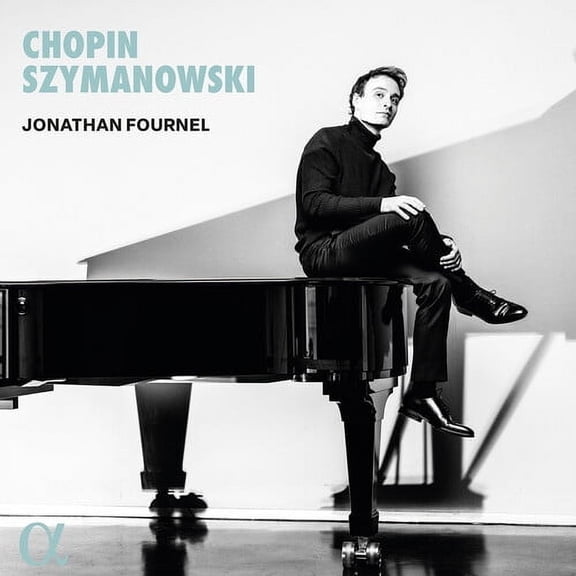 Jonathan Fournel - Chopin & Szymanowski - Music & Performance - CD
