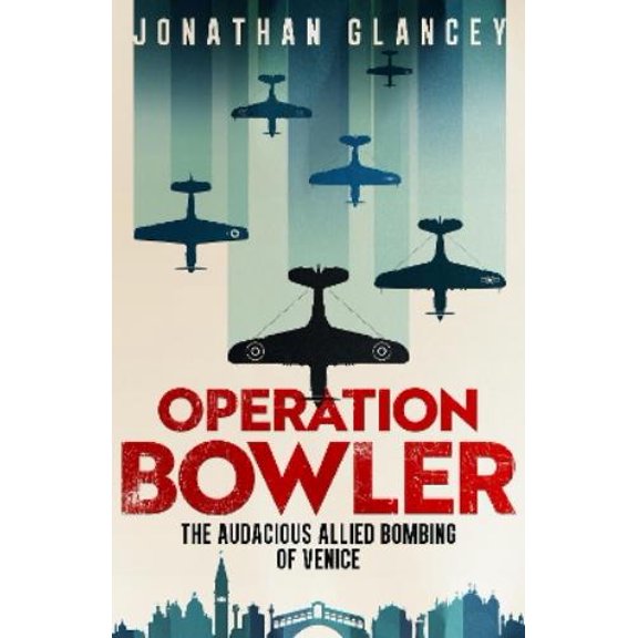 Jonathan Glancey Operation Bowler (Paperback)