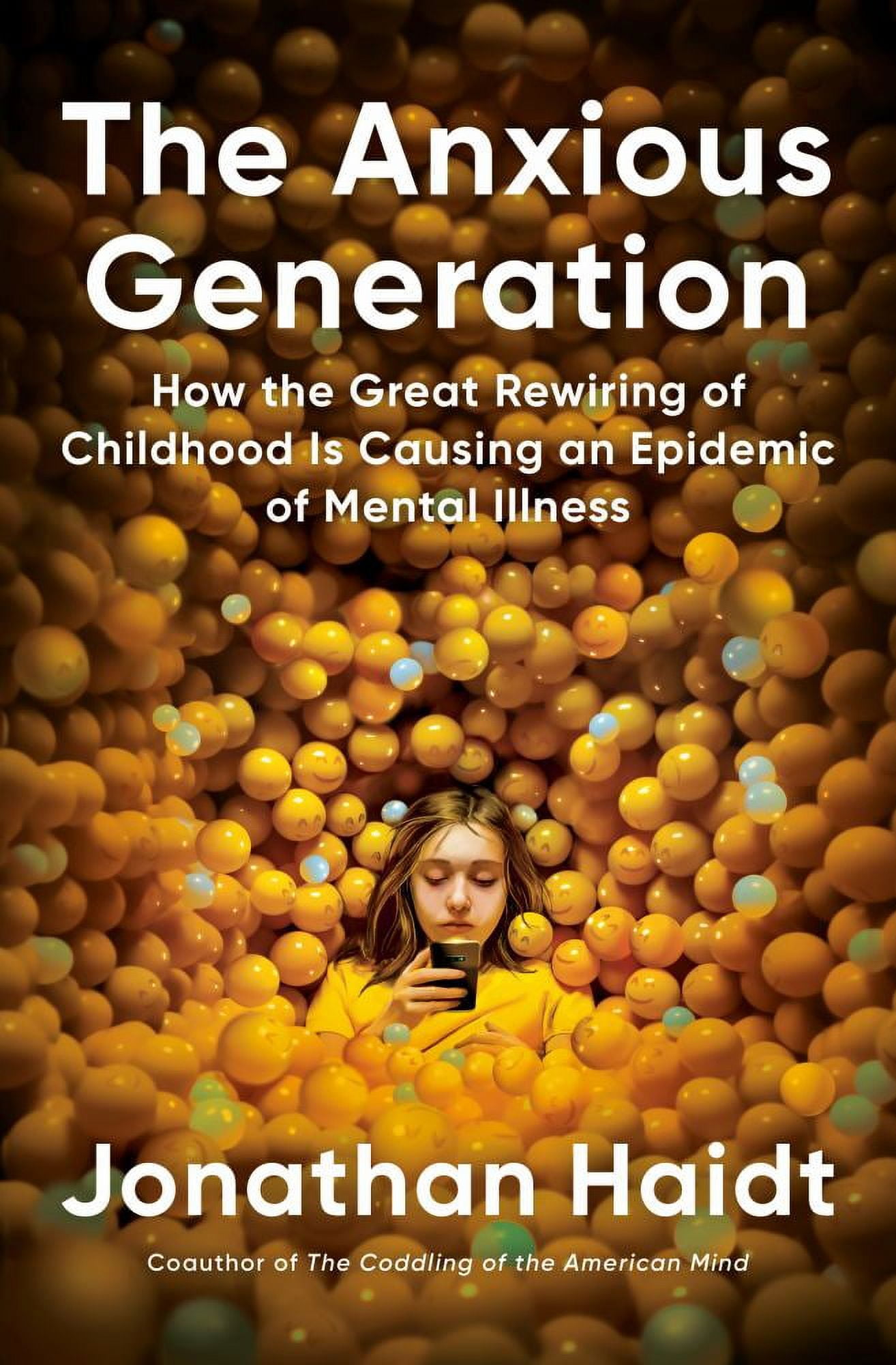 Jonathan Haidt: The Anxious Generation: How the Great Rewiring of Childhood Is Causing an Epidemic of Mental Illness (Hardcover)