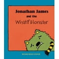 thumbnail image 1 of Pre-Owned Jonathan James and the Whatif Monster (Hardcover) 1610671317 9781610671316, 1 of 1