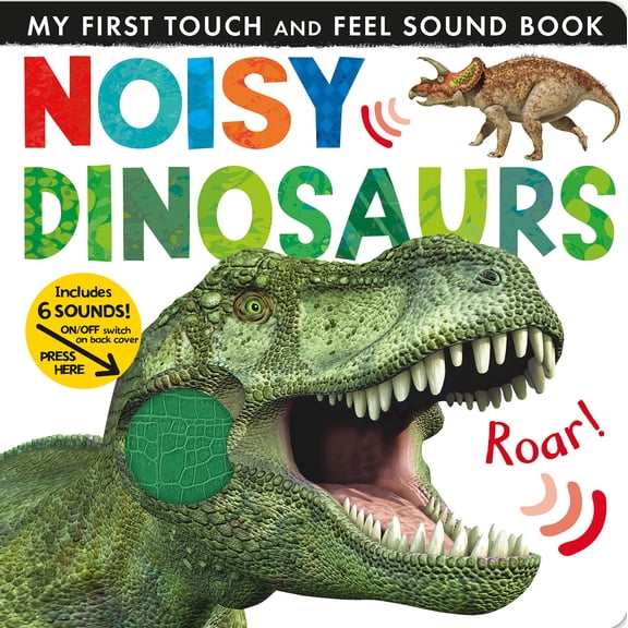 Noisy Dinosaurs: Includes 6 Sounds and an on/off Switch on the Back Cover! (Board Book)