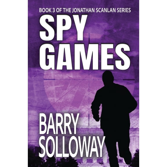 Jonathan Scanlan Spy Games, Book 3, (Paperback)