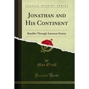 Jonathan and His Continent Rambles Through American Society Classic Reprint