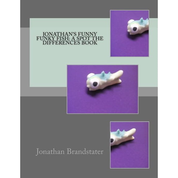 Jonathan's Funny Funky Fish: A spot the differences book, (Paperback)