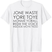 Jone Waste Yore Toye Monme T-Shirt