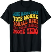 Jone Waste Yore Toye Monme Yorall Rediii Quotes and Funny T-Shirt