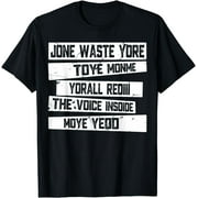 Jone Waste Yore Toye Monme Yorall Rediii T-Shirt