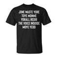 thumbnail image 1 of Jone Waste Yore Toye Monme Yorall Rediii The Voice Inside T-Shirt, Unique Funny Quote Graphic Tee for Men and Women, Casual Comfortable Shirt, Quirky Statement Outfit, Gift Idea for Humor Fans, 1 of 3