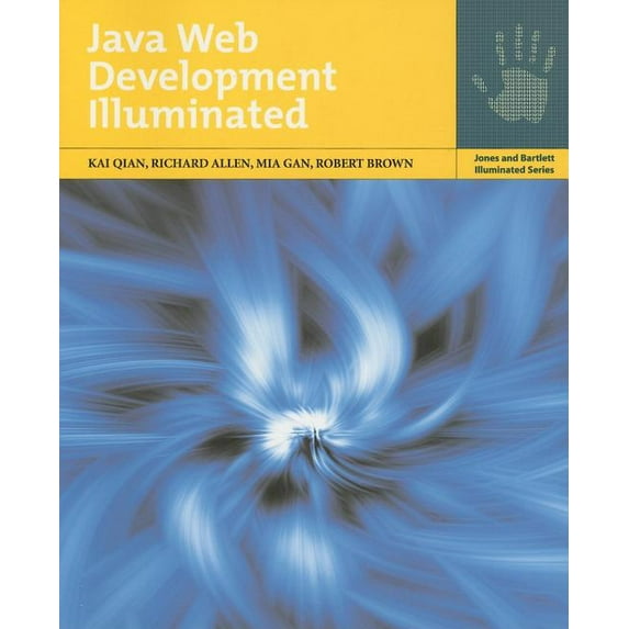 Jones and Bartlett Illuminated (Paperback): Java Web Development Illuminated (Paperback)