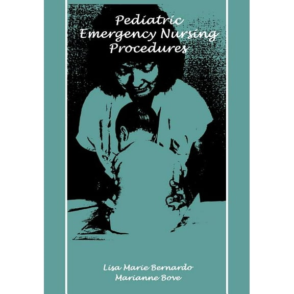 Jones and Bartlett Series in Nursing: Pod- Pediatric Emergency Nursing Procedures (Paperback)