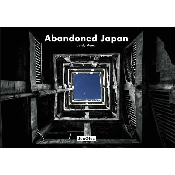 Jonglez photo books: Abandoned Japan (Hardcover)