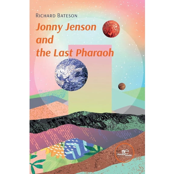 Jonny Jenson and the Last Pharaoh Richard Bateson (Paperback)