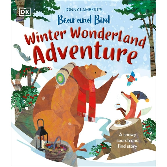The Bear and the Bird Jonny Lambert's Bear and Bird Winter Wonderland Adventure: A Snowy Search and Find Story, (Hardcover)